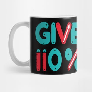 Give 110% Maximum Effort Mug